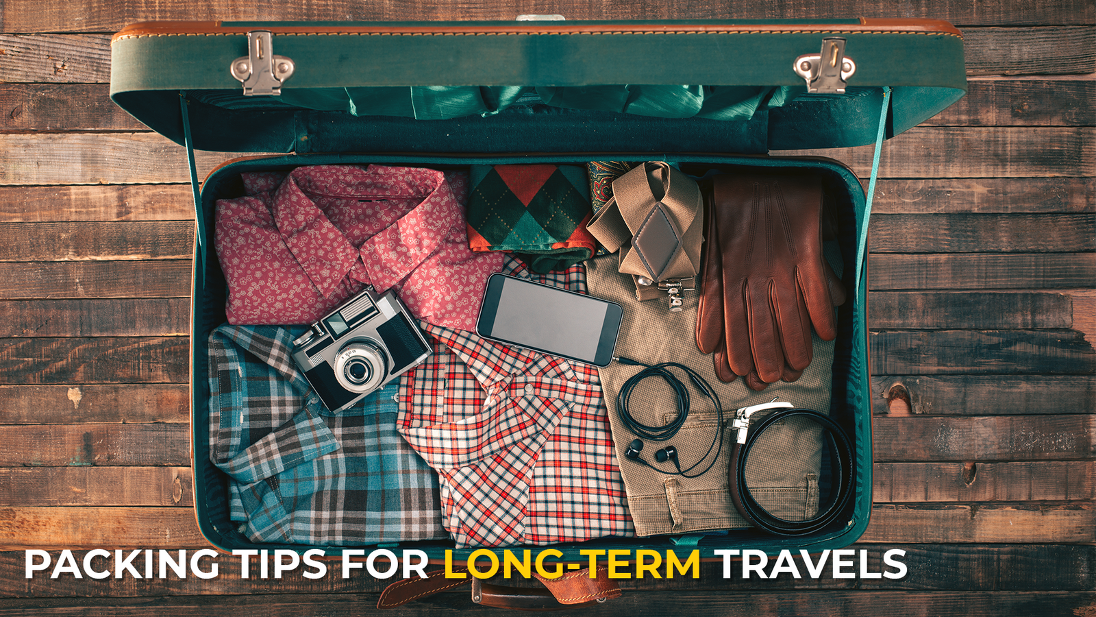 Packing Tips for Long-Term Travels
